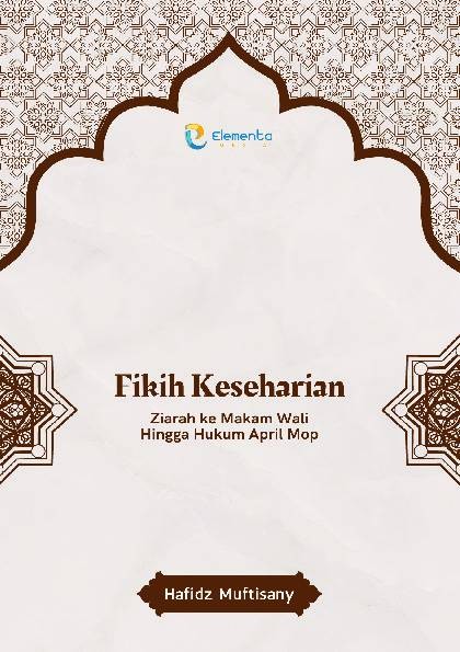 Fikih Keseharian: Ziarah ke Makam Wali Hingga Hukum April Mop